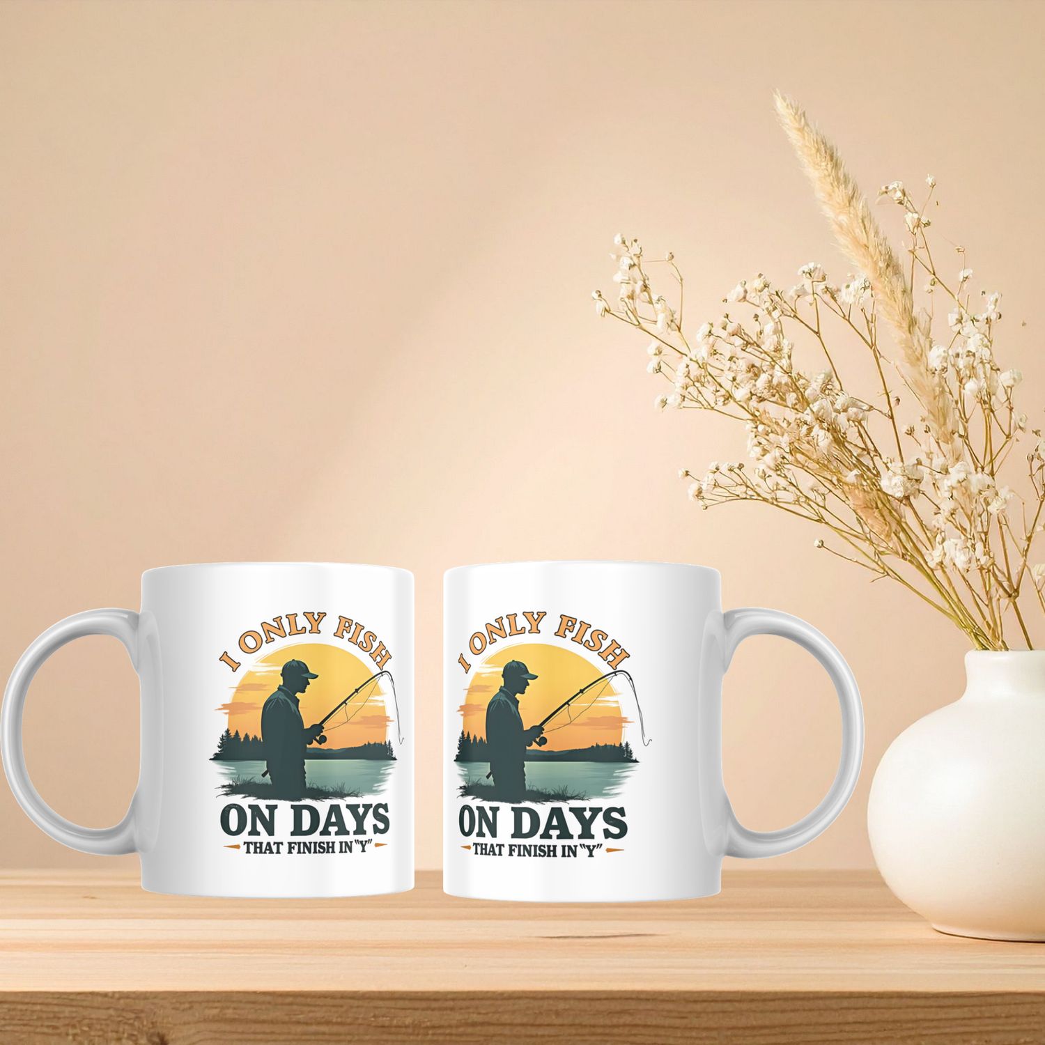 I ONLY FISH ON DAYS THAT FINISH IN 'Y'