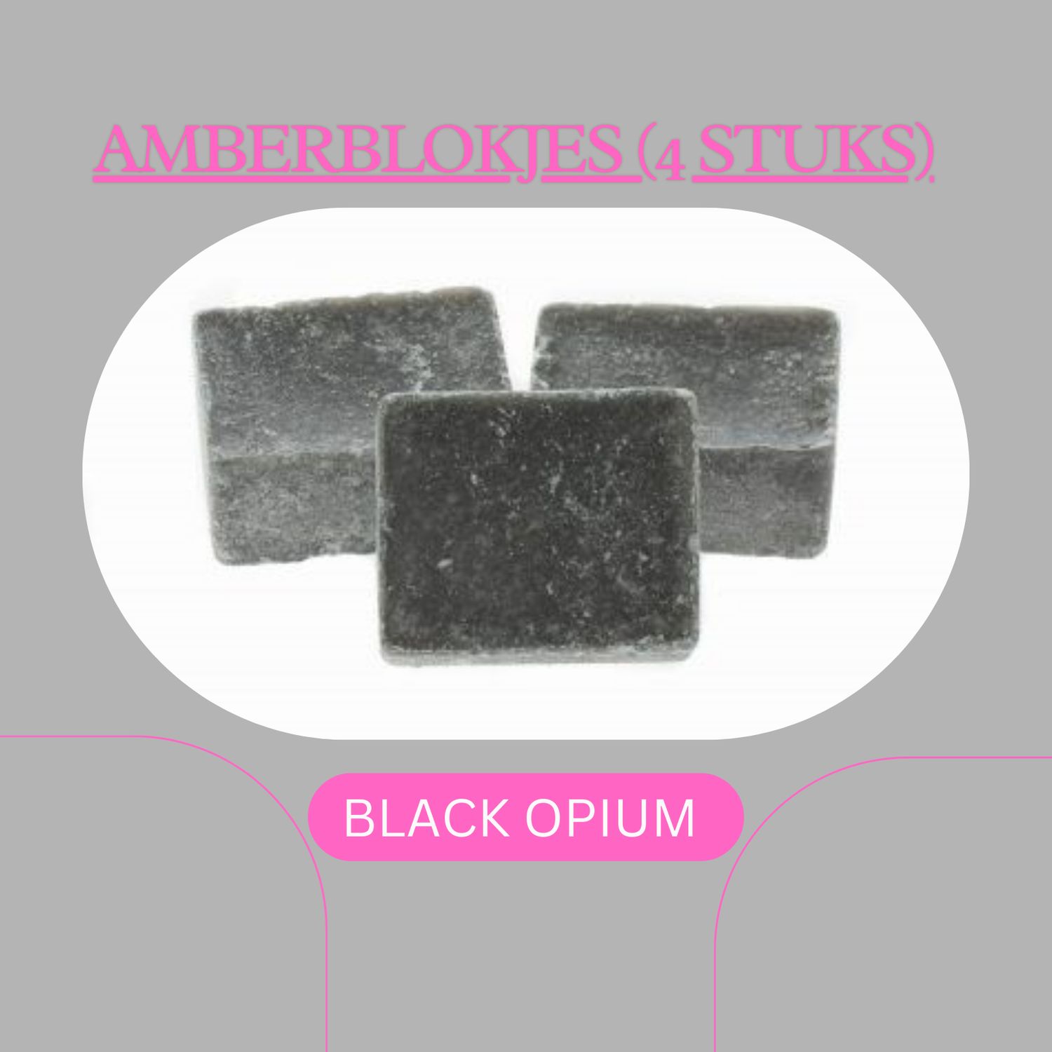 AMBERBLOKJES BLACK OPIUM (4stuks)