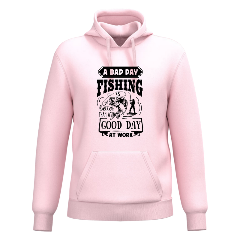 A BAD DAY FISHING IS BETTER THAN A GOOD DAY AT WORK (verschillende kleuren)