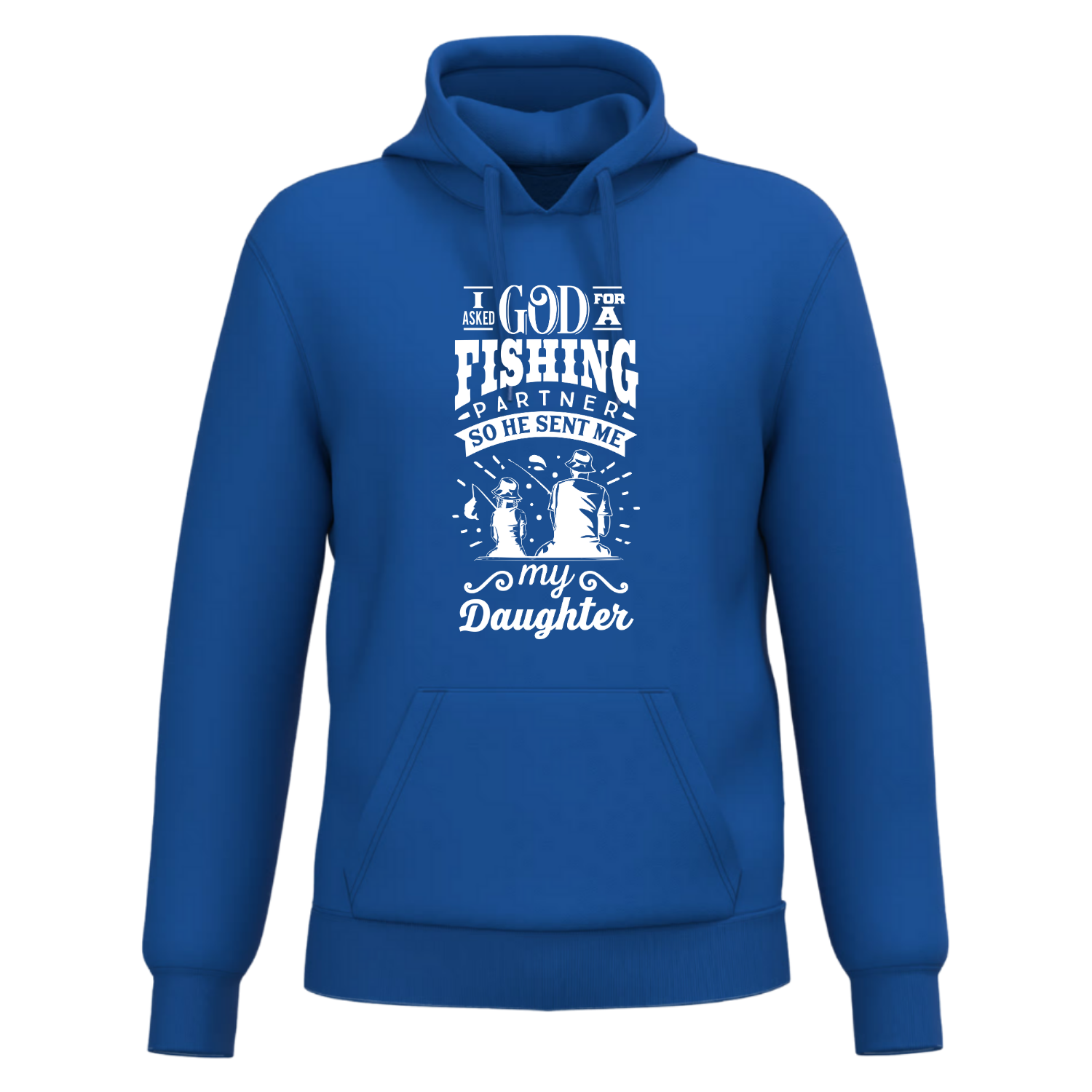 I ASKED GOD FOR A FISHING PARTNER, SO HE SENT ME MY DAUGHTER (verschillende kleuren)