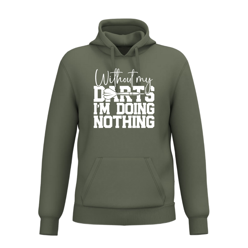 WITHOUT MY DARTS I'M DOING NOTHING(verschillende kleuren)