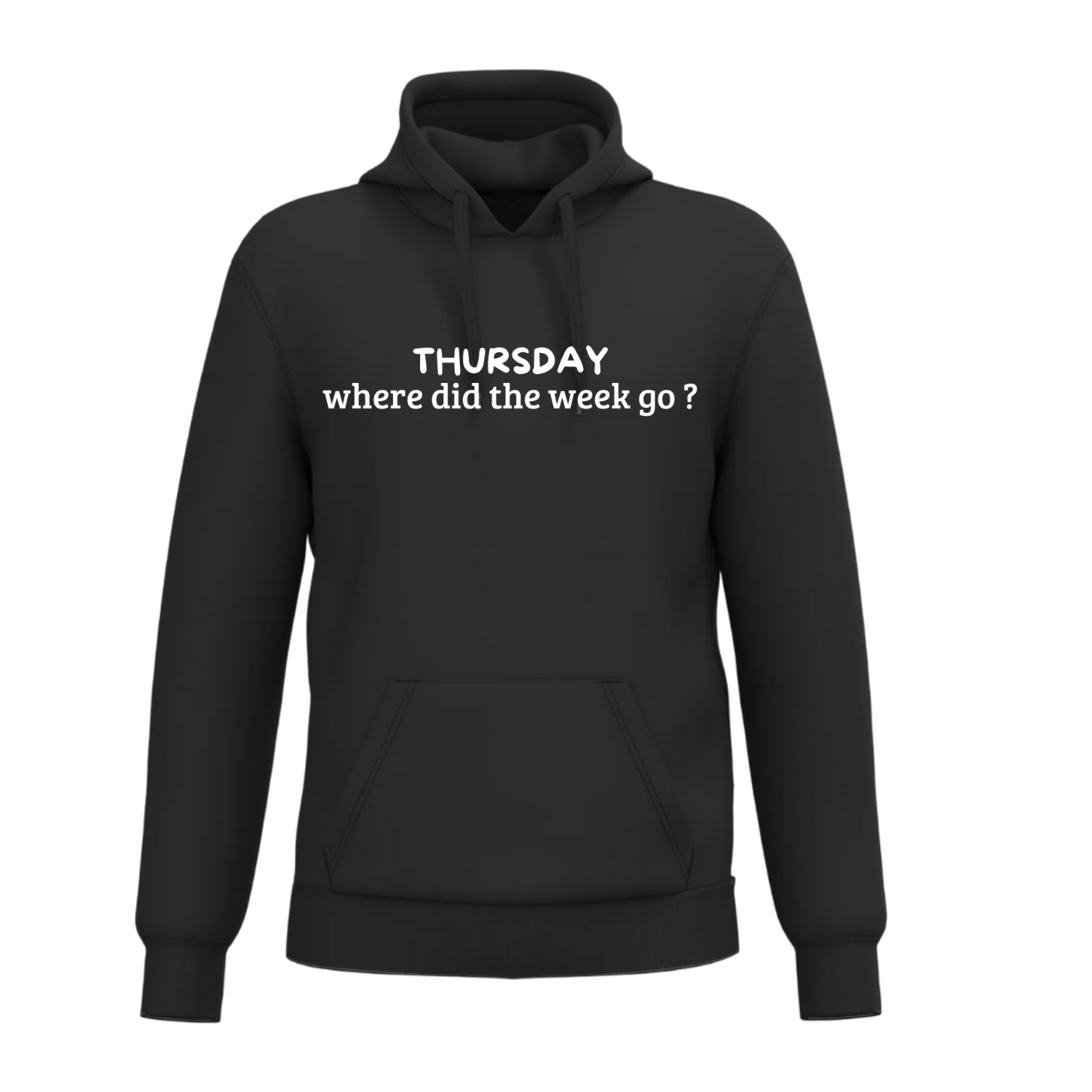 THURSDAY WHERE DID THE WEEK GO? (verschillende kleuren)