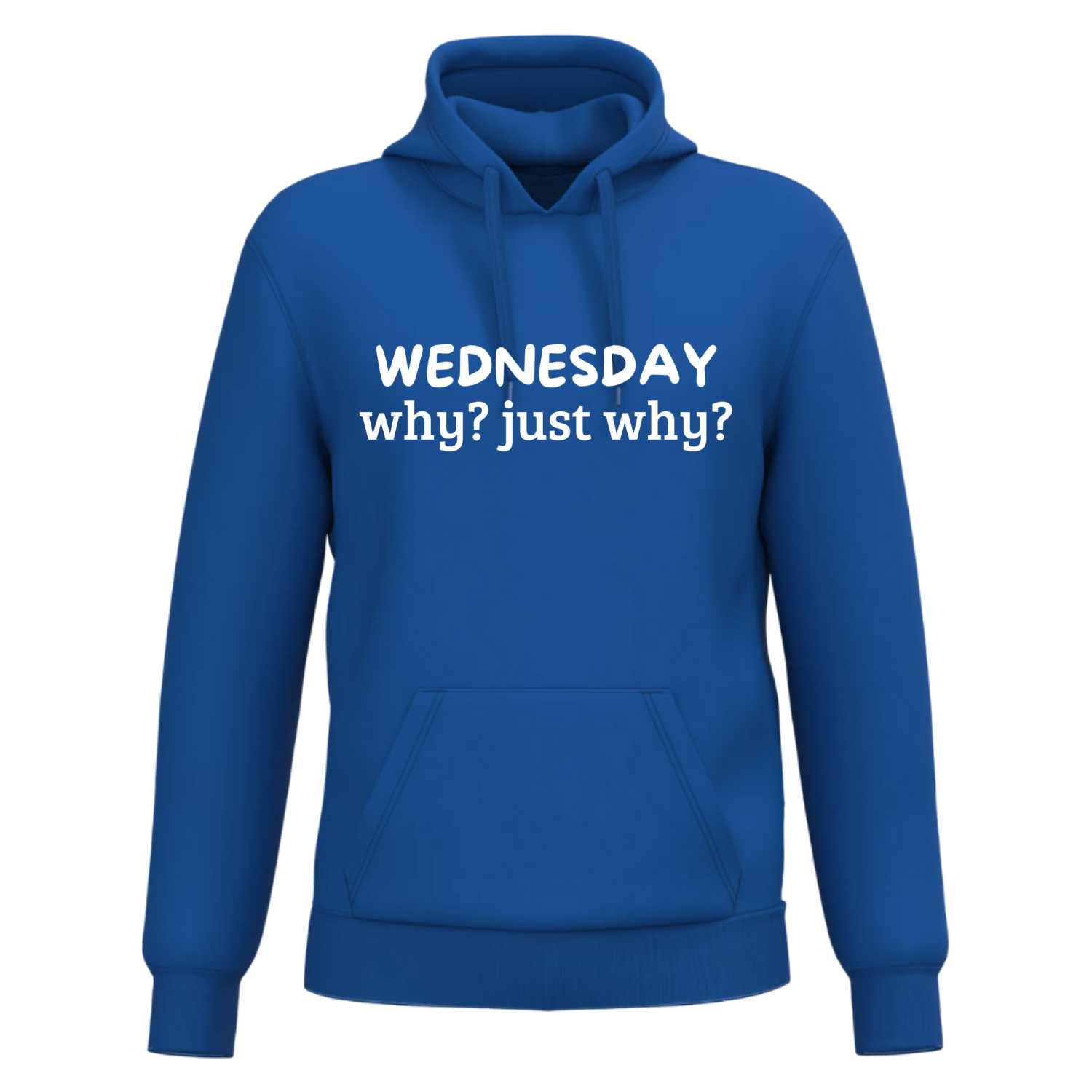 WEDNESDAY WHY? JUST WHY? (verschillende kleuren) WEDNESDAY WHY? JUST WHY? (verschillende kleuren)