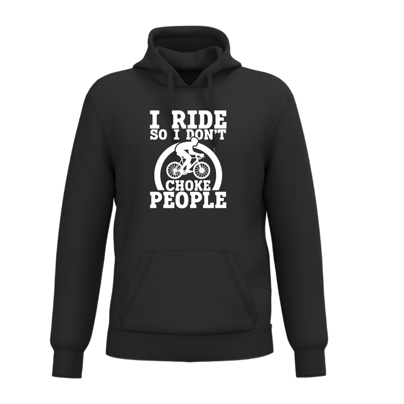 I RIDE SO I DON'T CHOKE PEOPLE(verschillende kleuren)