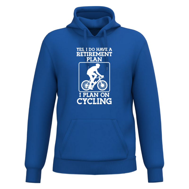 YES, I DO HAVE A RETIREMENT PLAN I PLAN ON CYCLING(verschillende kleuren)