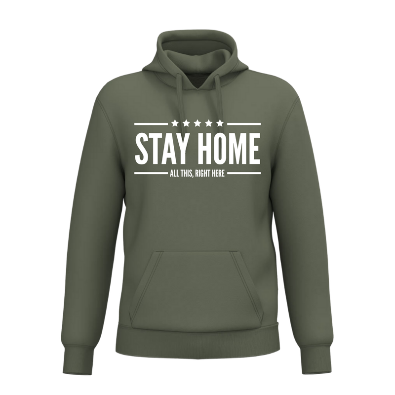 STAY HOME ALL THIS RIGHT HERE (verschillende kleuren)