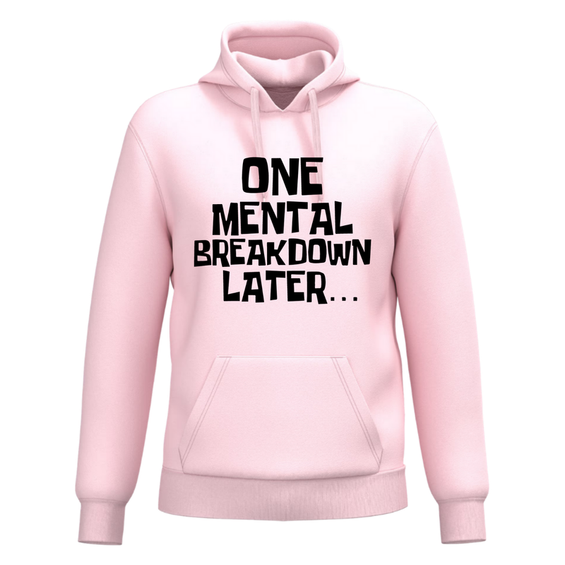 ONE MENTAL BREAKDOWN LATER ... (verschillende kleuren)