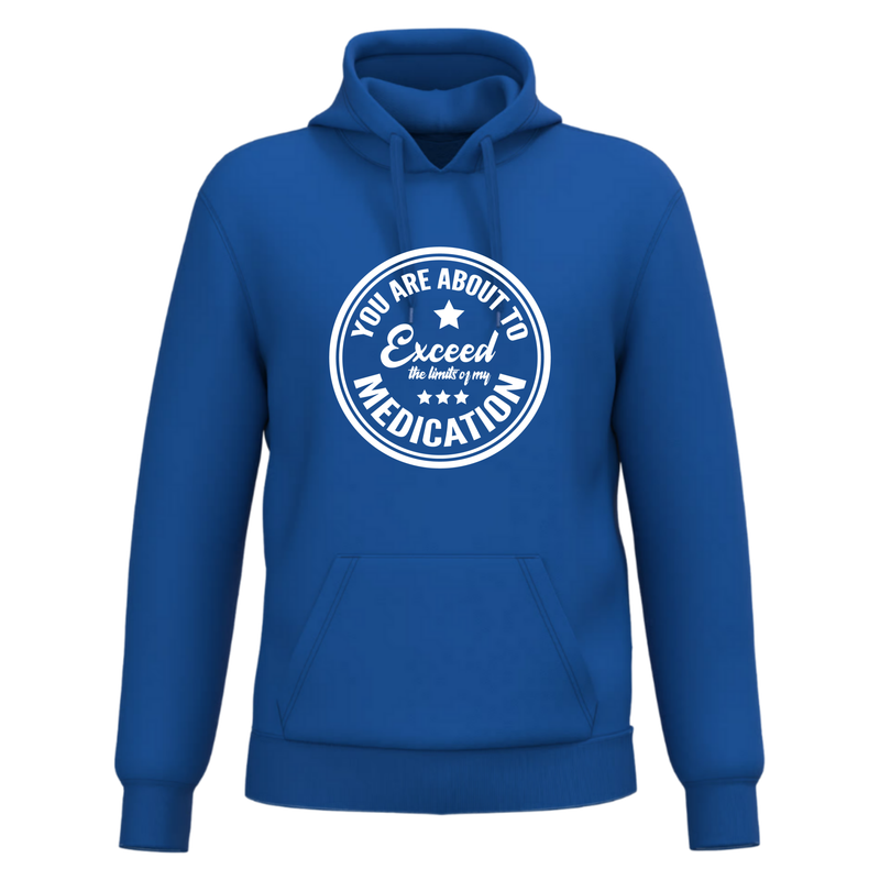 YOU ARE ABOUT TO EXCEED the limits of my MEDICATION (verschillende kleuren)