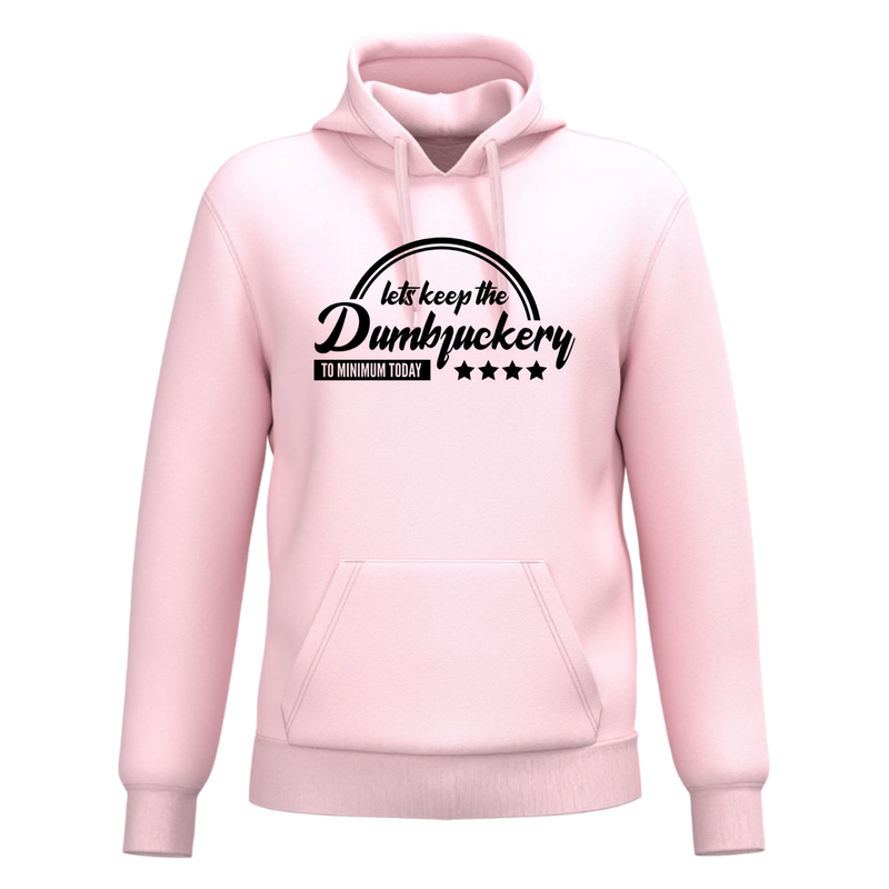 LETS KEEP THE DUMBFUCKERY TO MINIMUM TODAY (verschillende kleuren)