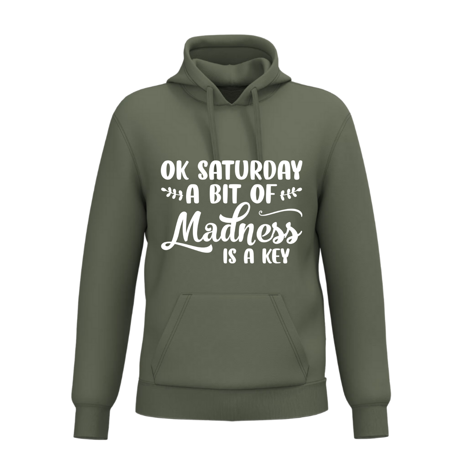 OK SATURDAY A BIT OF MADNESS IS A KEY (verschillende kleuren) OK SATURDAY A BIT OF MADNESS IS A KEY (verschillende kleuren)