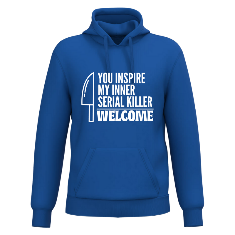 YOU INSPIRE MY INNER SERIAL KILLER WELCOME (verschillende kleuren)