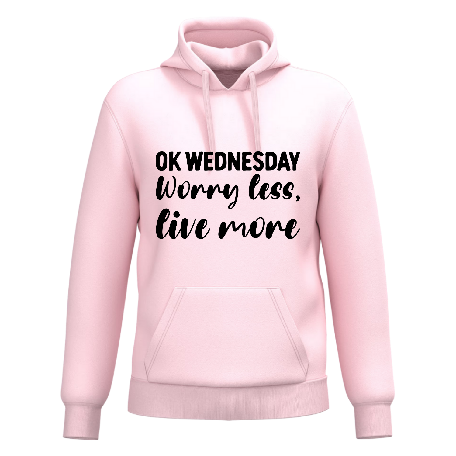 OK WEDNESDAY WORRY LESS,LIVE MORE (verschillende kleuren) OK WEDNESDAY WORRY LESS,LIVE MORE (verschillende kleuren)