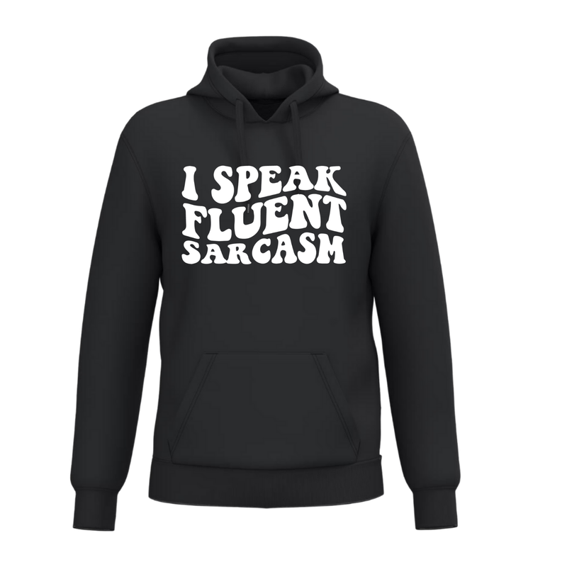 I SPEAK FLUENT SARCASM (verschillende kleuren)