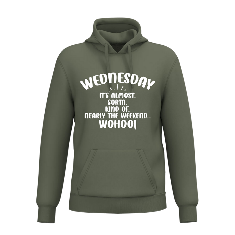 WEDNESDAY IT'S ALMOST,SORTA,KIND OF,NEARLY THE WEEKEND WOHOO! (verschillende kleuren)