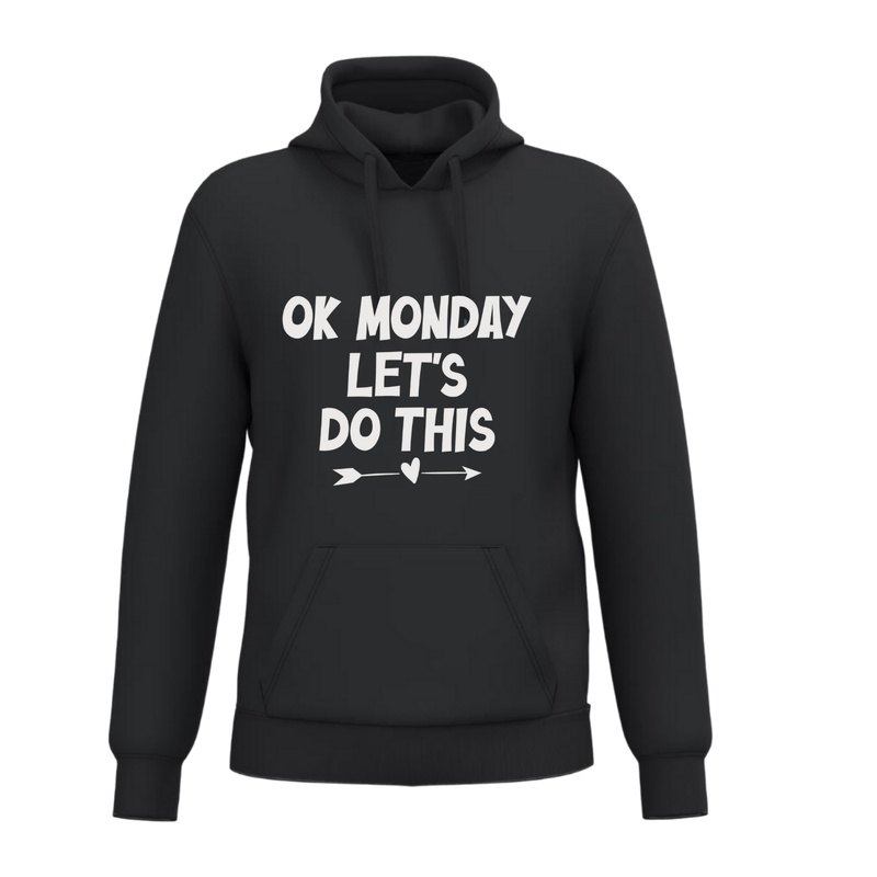 OK MONDAY LET'S DO THIS (verschillende kleuren)