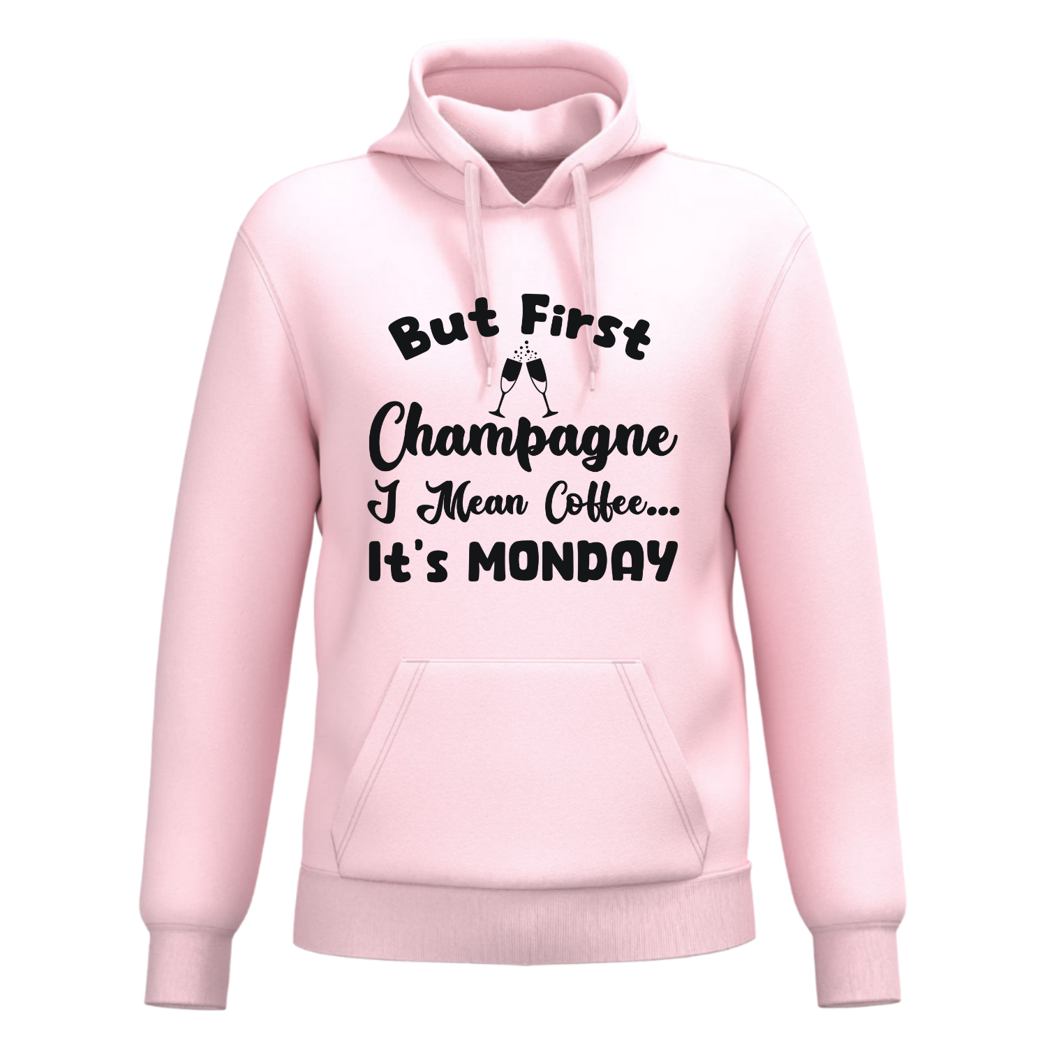 BUT FIRST CHAMPAGNE I MEAN COFFEE IT'S MONDAY (verschillende kleuren)