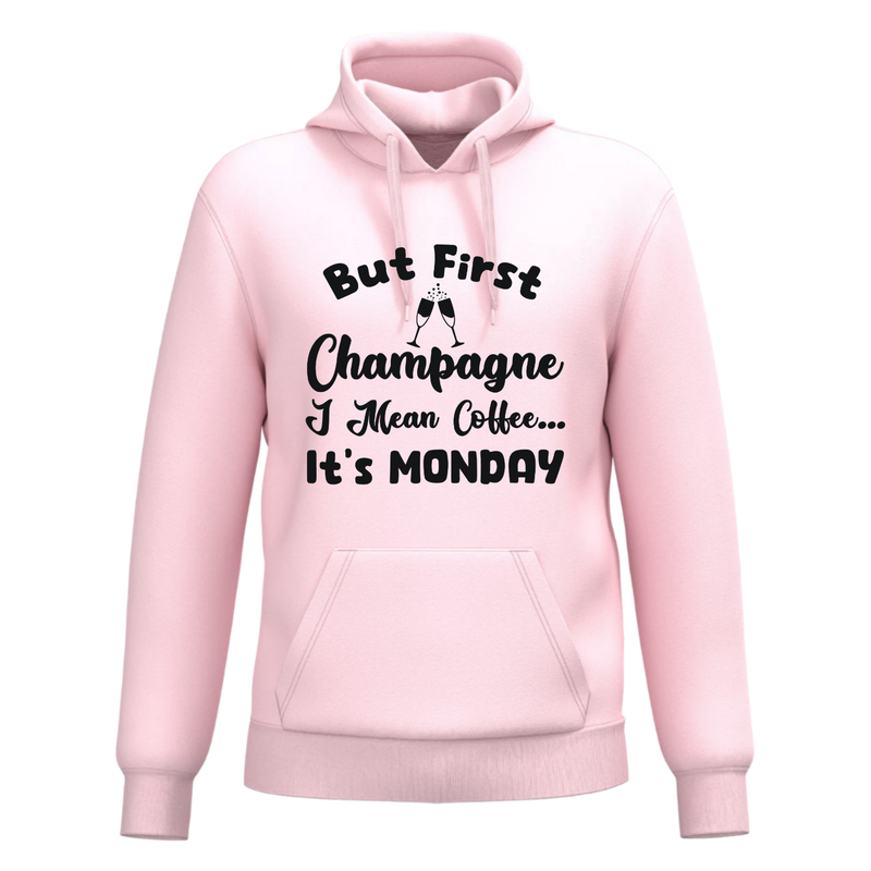 BUT FIRST CHAMPAGNE I MEAN COFFEE IT'S MONDAY (verschillende kleuren)