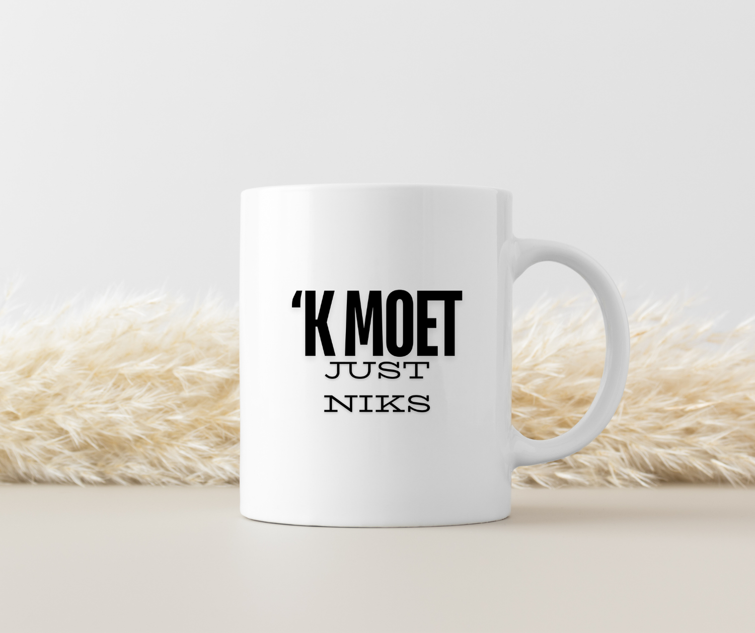 MOK 'K MOET JUST NIKS