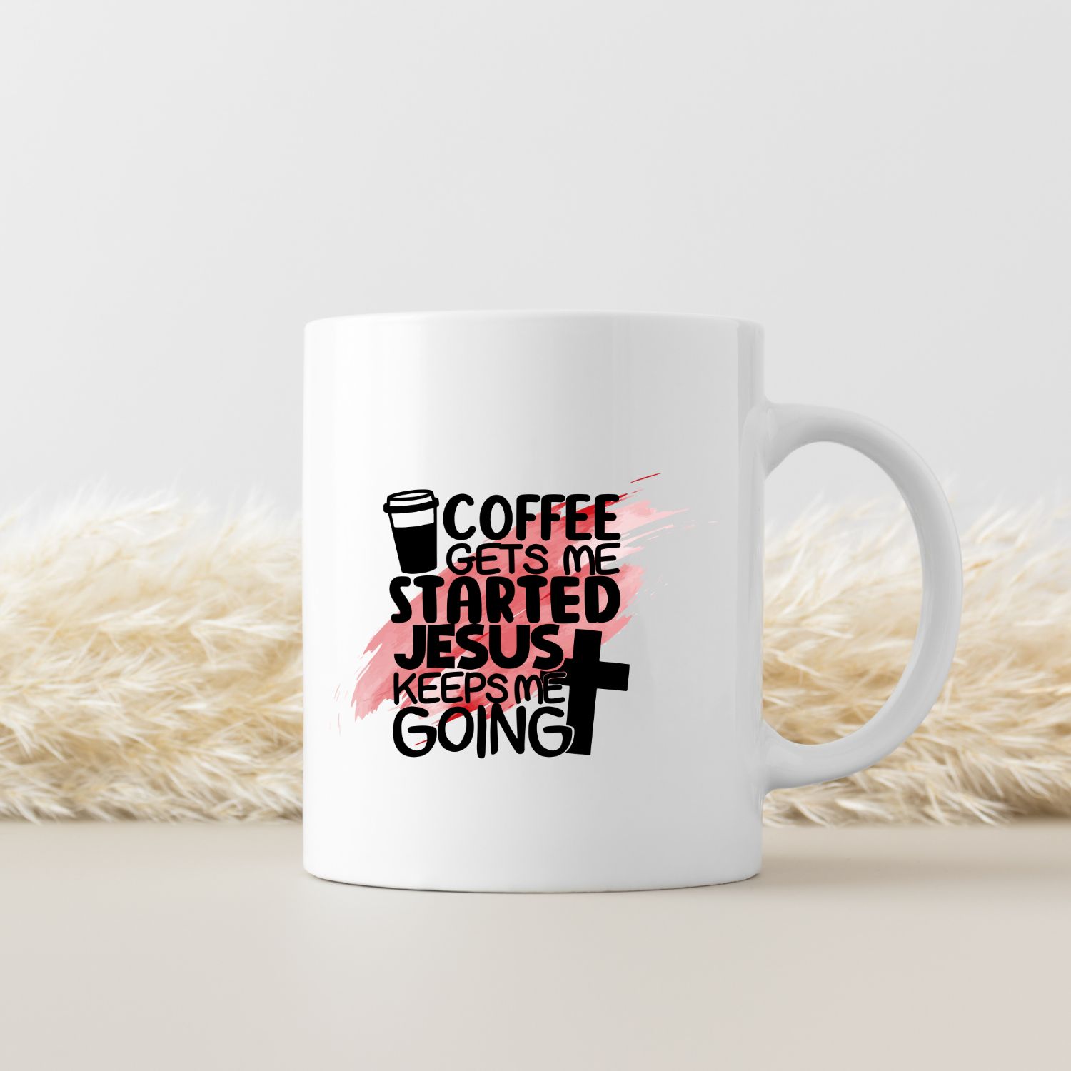 COFFEE GETS ME STARTED, JESUS KEEPS ME GOING