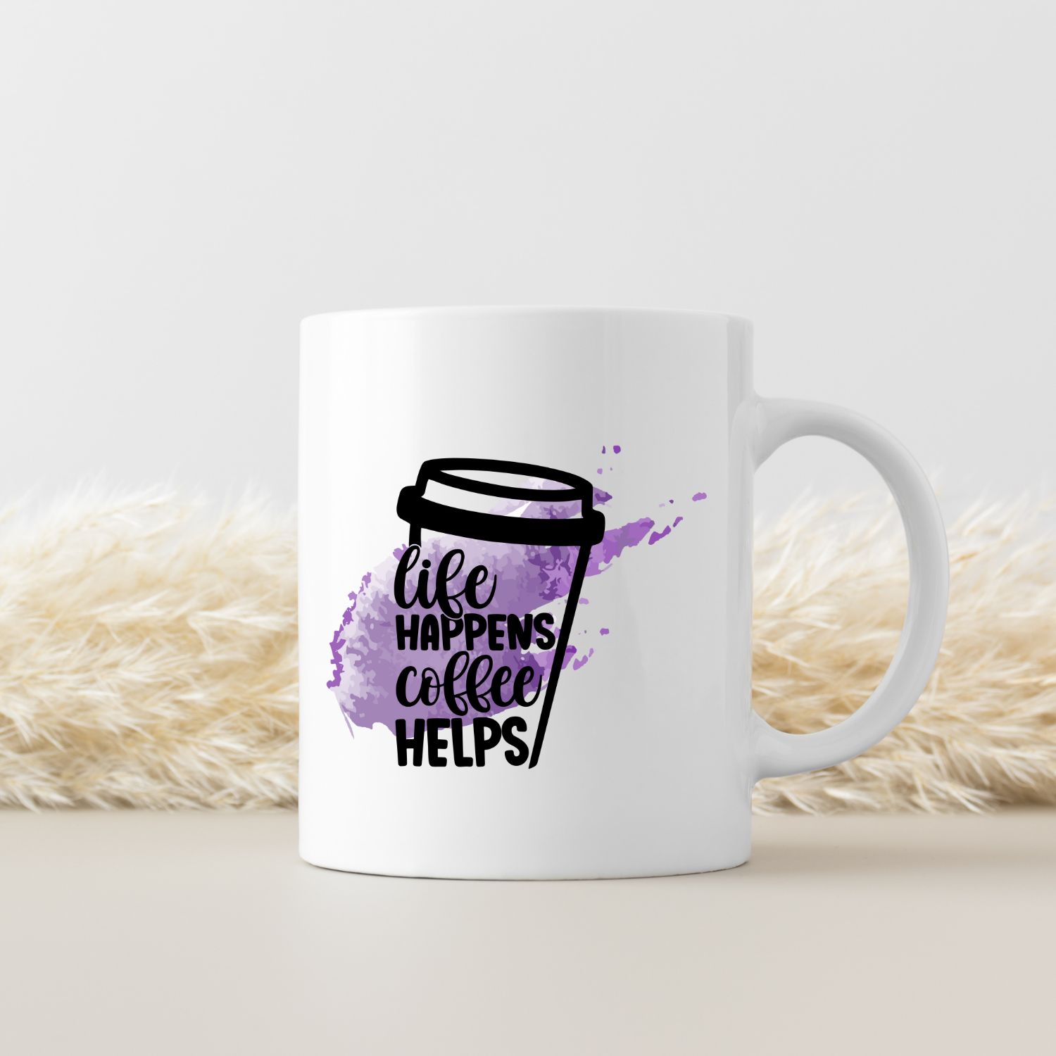 LIFE HAPPENS, COFFEE HELPS LIFE HAPPENS, COFFEE HELPS