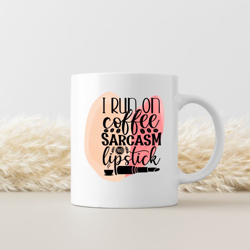 I RUN ON COFFEE SARCASM AND LIPSTICK