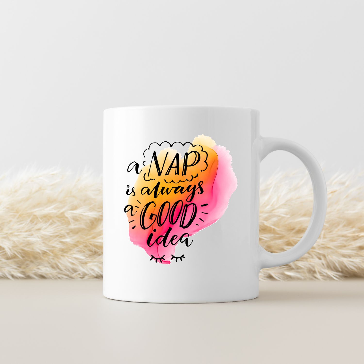 A NAP IS ALWAYS A GOOD IDEA A NAP IS ALWAYS A GOOD IDEA