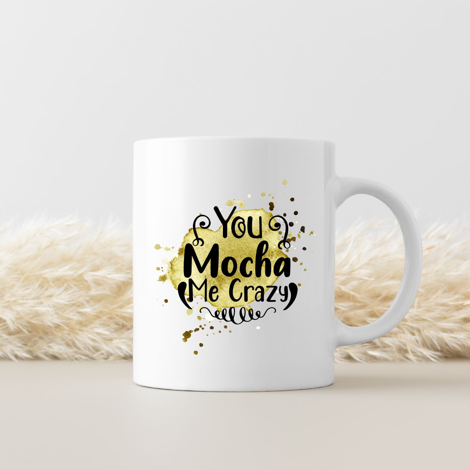 YOU MOCHA ME CRAZY YOU MOCHA ME CRAZY