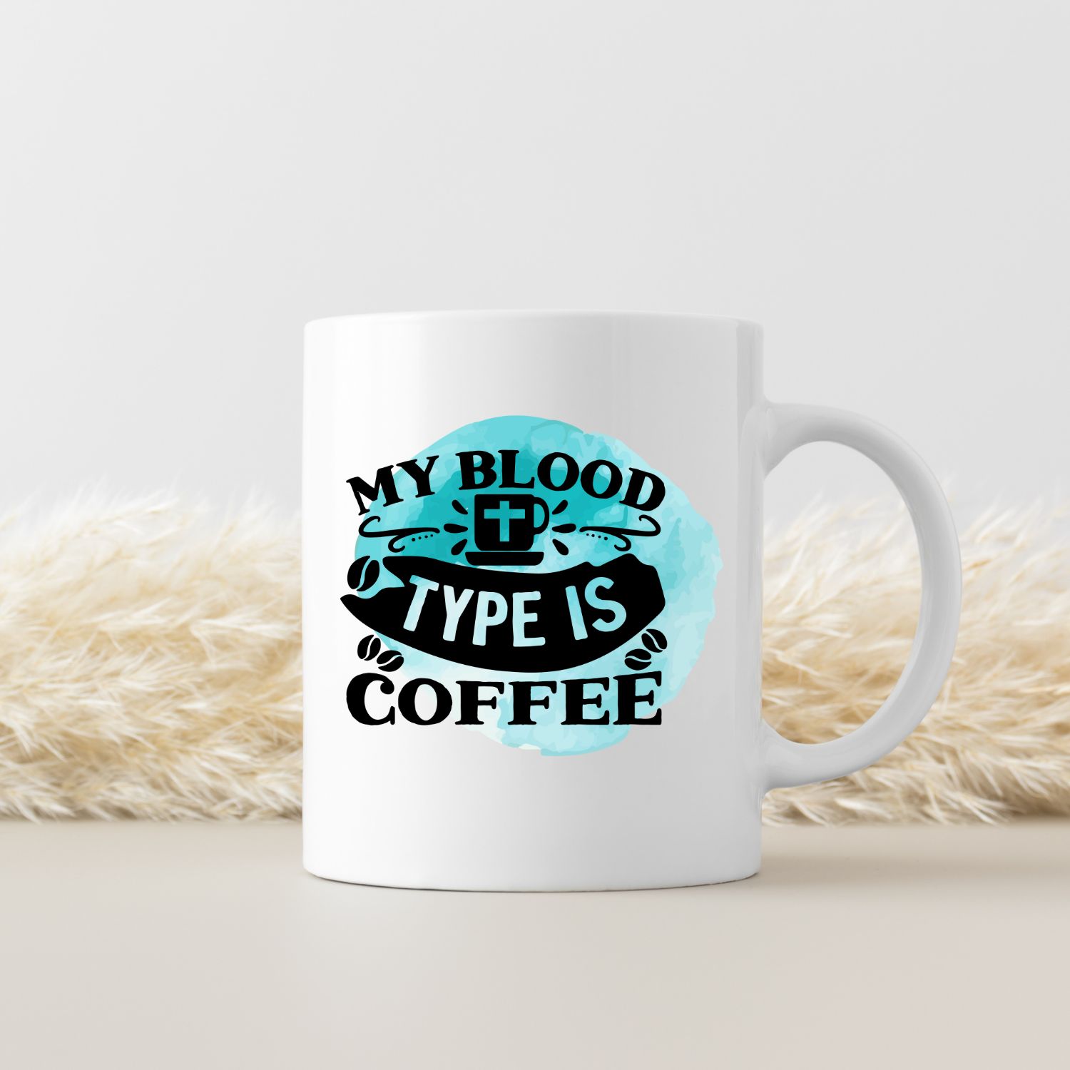 MY BLOOD TYPE IS COFFEE MY BLOOD TYPE IS COFFEE