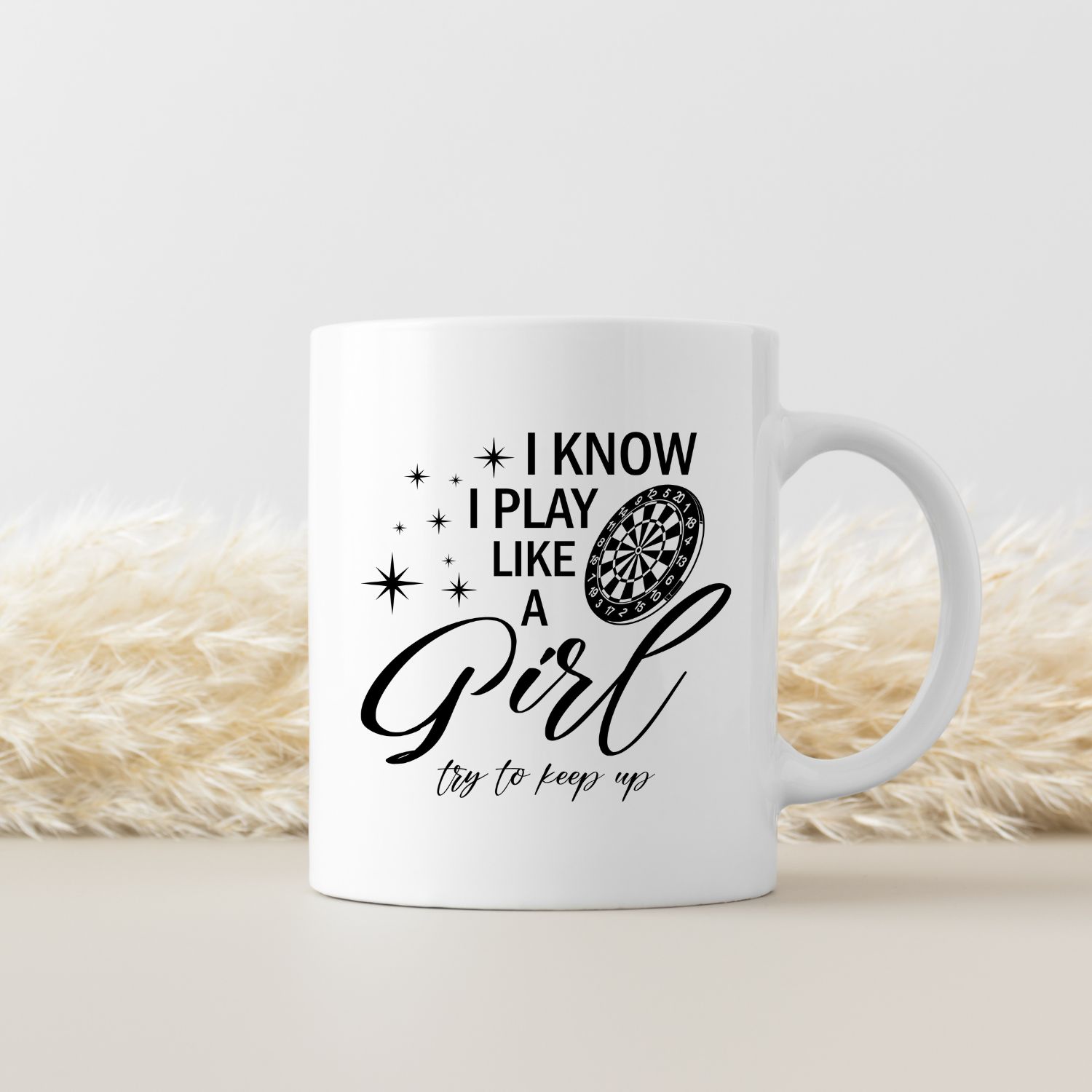 I KNOW I PLAY LIKE A GIRL, TRY TO KEEP UP I KNOW I PLAY LIKE A GIRL, TRY TO KEEP UP