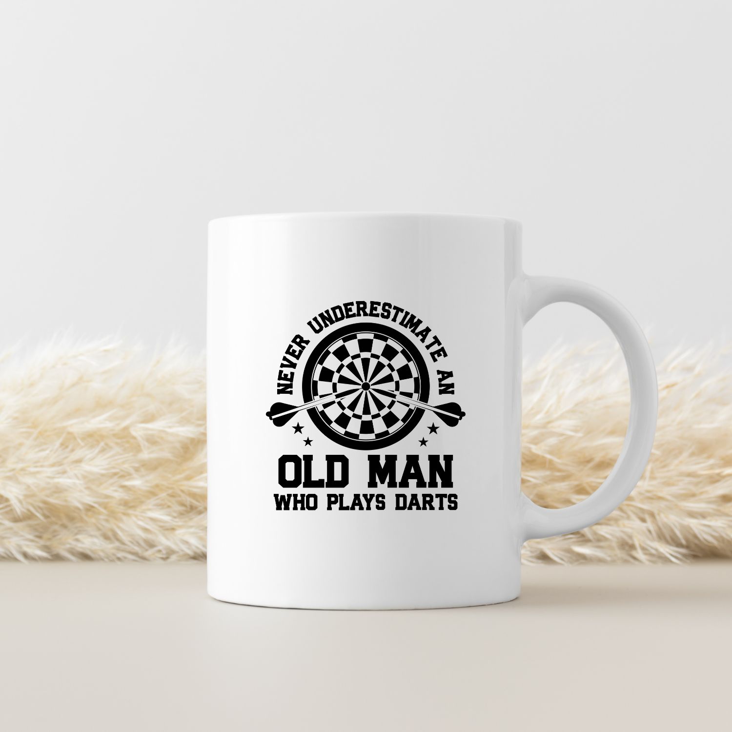 NEVER UNDERESTIMATE AN OLD MAN WHO PLAYS DARTS NEVER UNDERESTIMATE AN OLD MAN WHO PLAYS DARTS