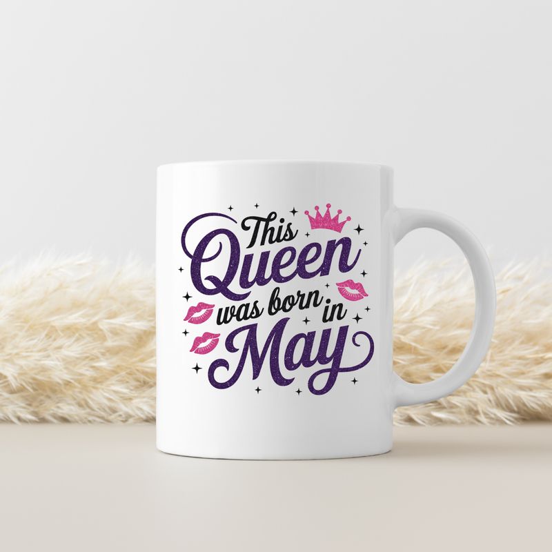 THIS QUEEN WAS BORN IN MAY THIS QUEEN WAS BORN IN MAY