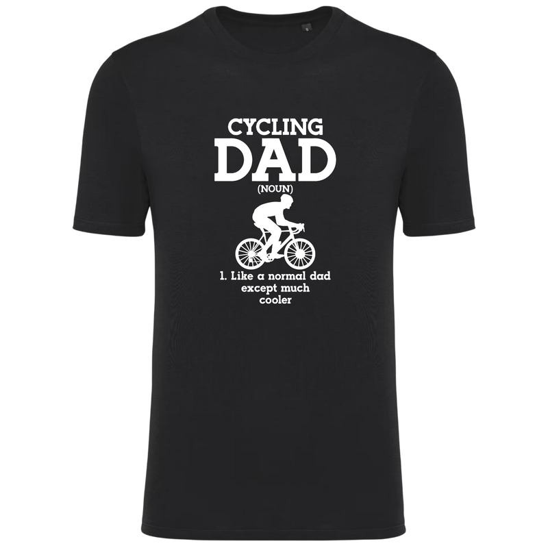 CYCLING DAD (NOUN) LIKE A NORMAL DAD EXCEPT MUCH COOLER (verschillende kleuren)