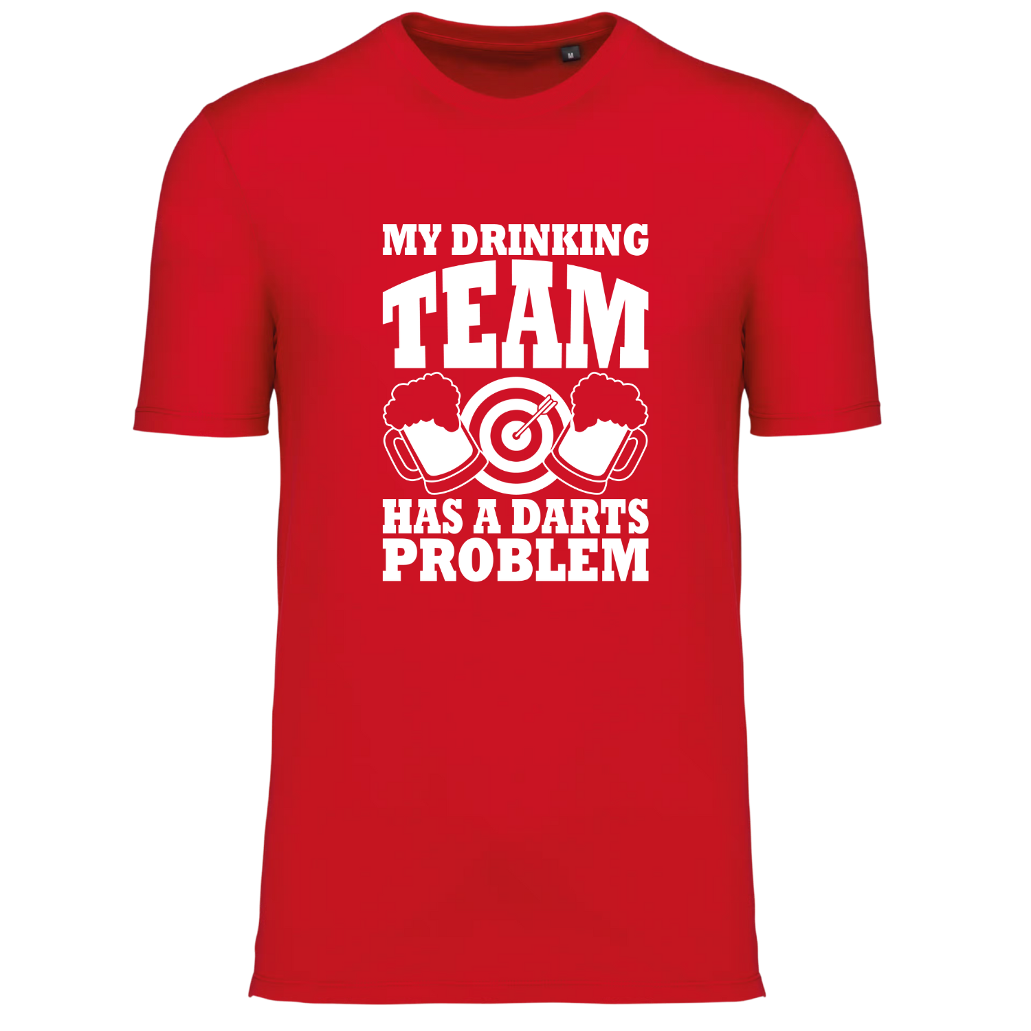 MY DRINKING TEAM HAS A DARTS PROBLEM (verschillende kleuren)