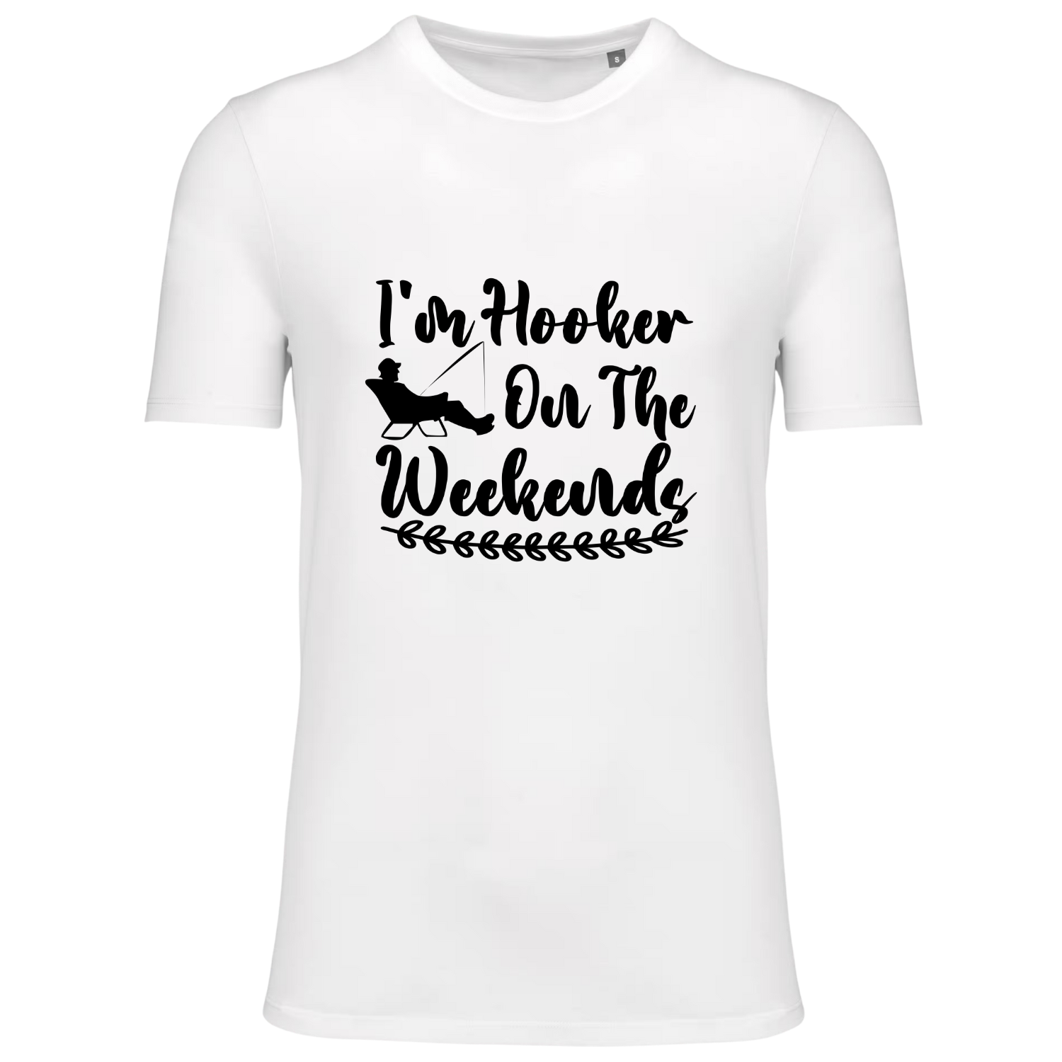 I'M HOOKER ON THE WEEKENDS (verschillende kleuren)