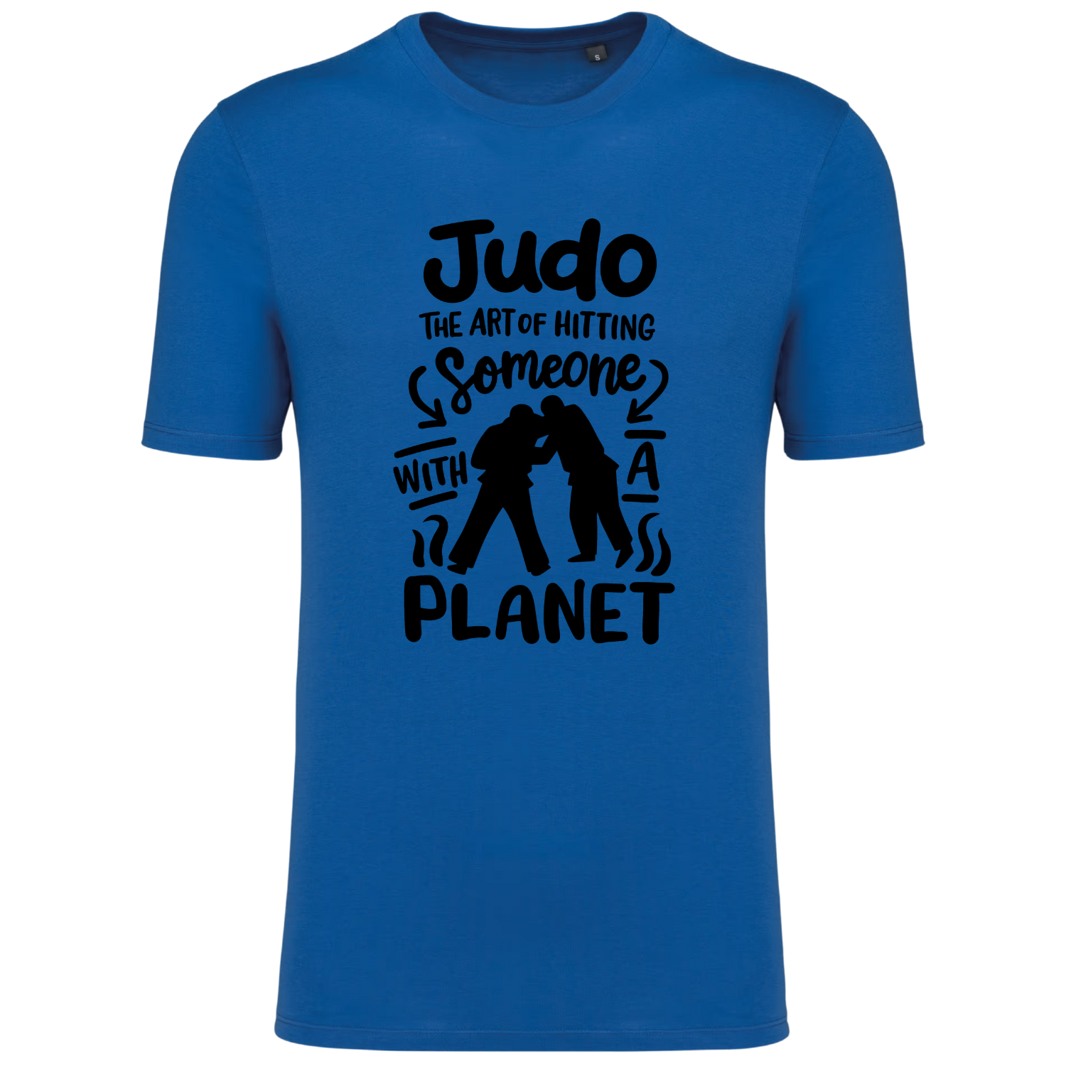 JUDO, THE ART OF HITTING SOMEONE WITH A PLANET (verschillende kleuren)