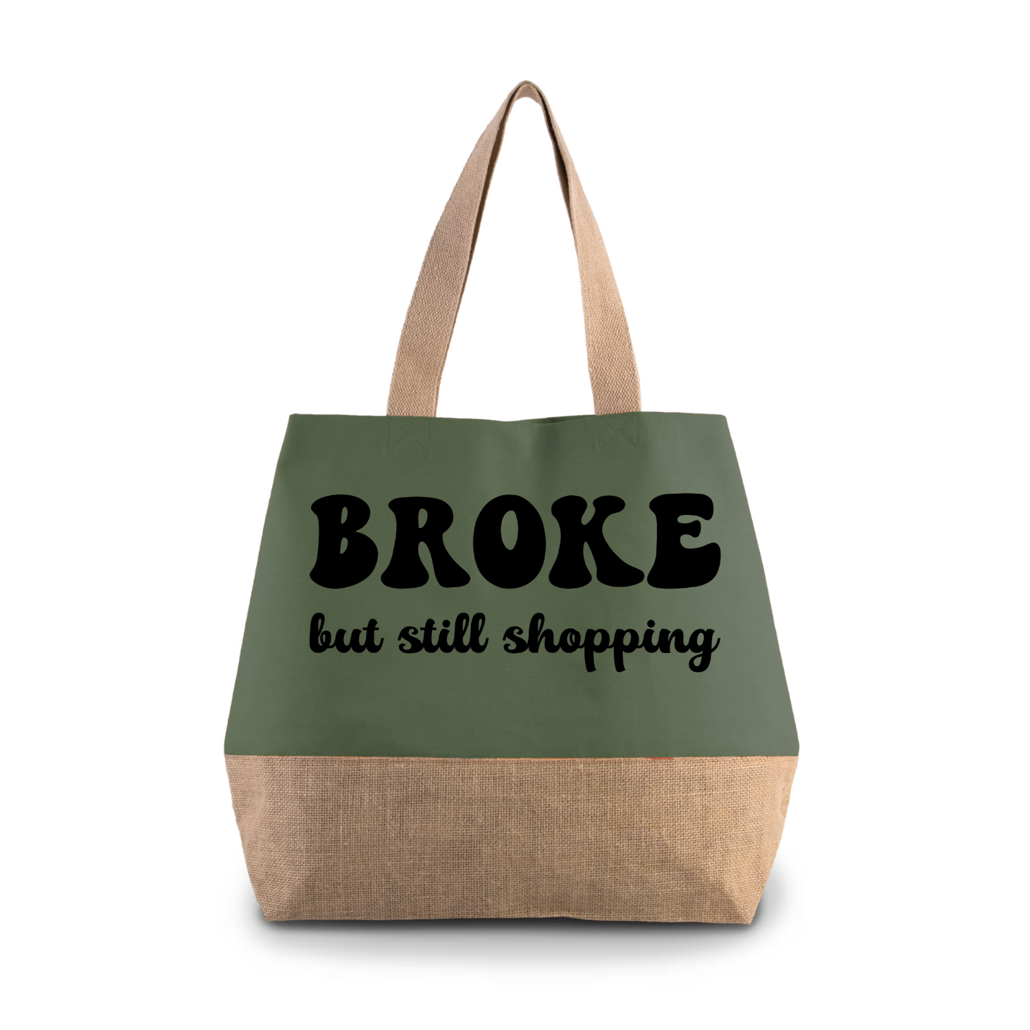 BROKE BUT STILL SHOPPING (verschillende kleuren)