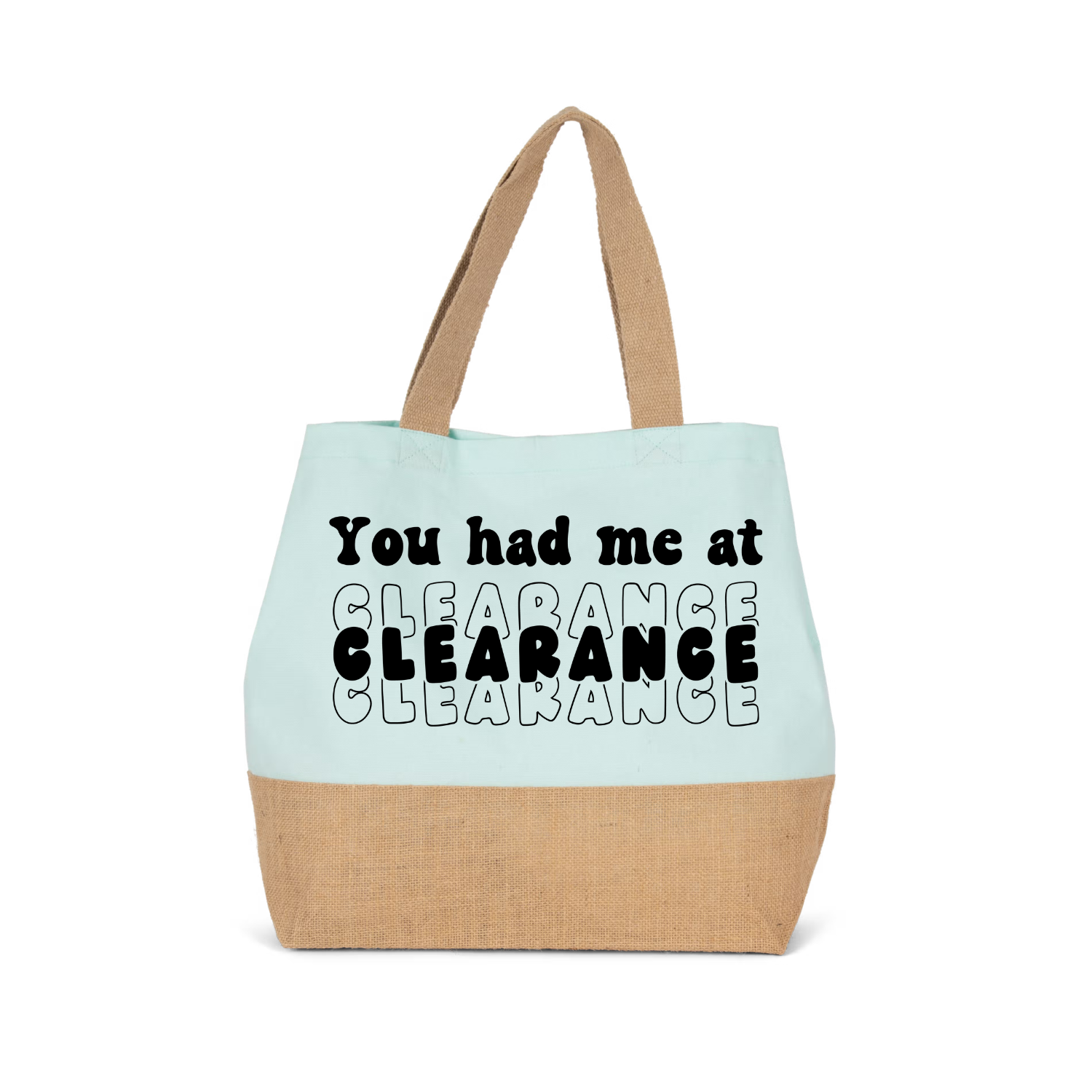 YOU HAD ME AT CLEARANCE (verschillende kleuren)