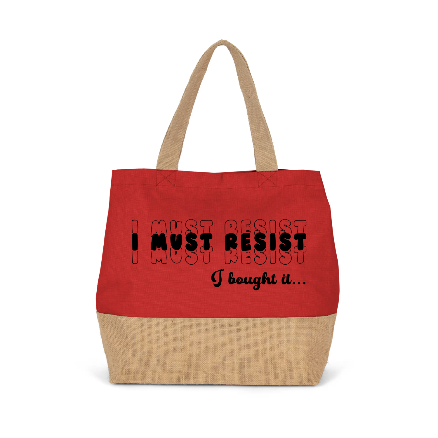 I MUST RESIST, I BOUGHT IT (verschillende kleuren)