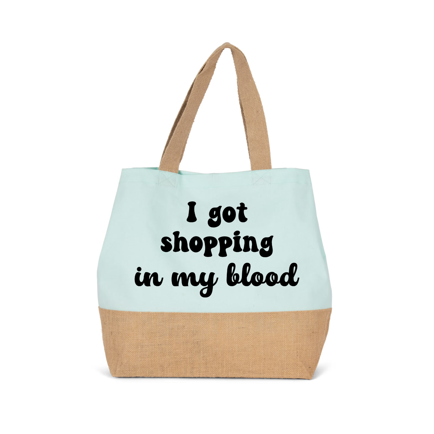 I GOT SHOPPING IN MY BLOOD (verschillende kleuren)