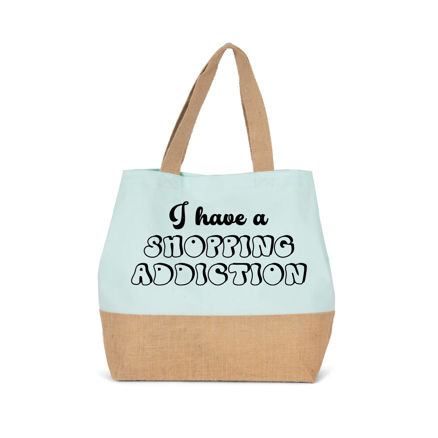 I HAVE A SHOPPING ADDICTION (verschillende kleuren)