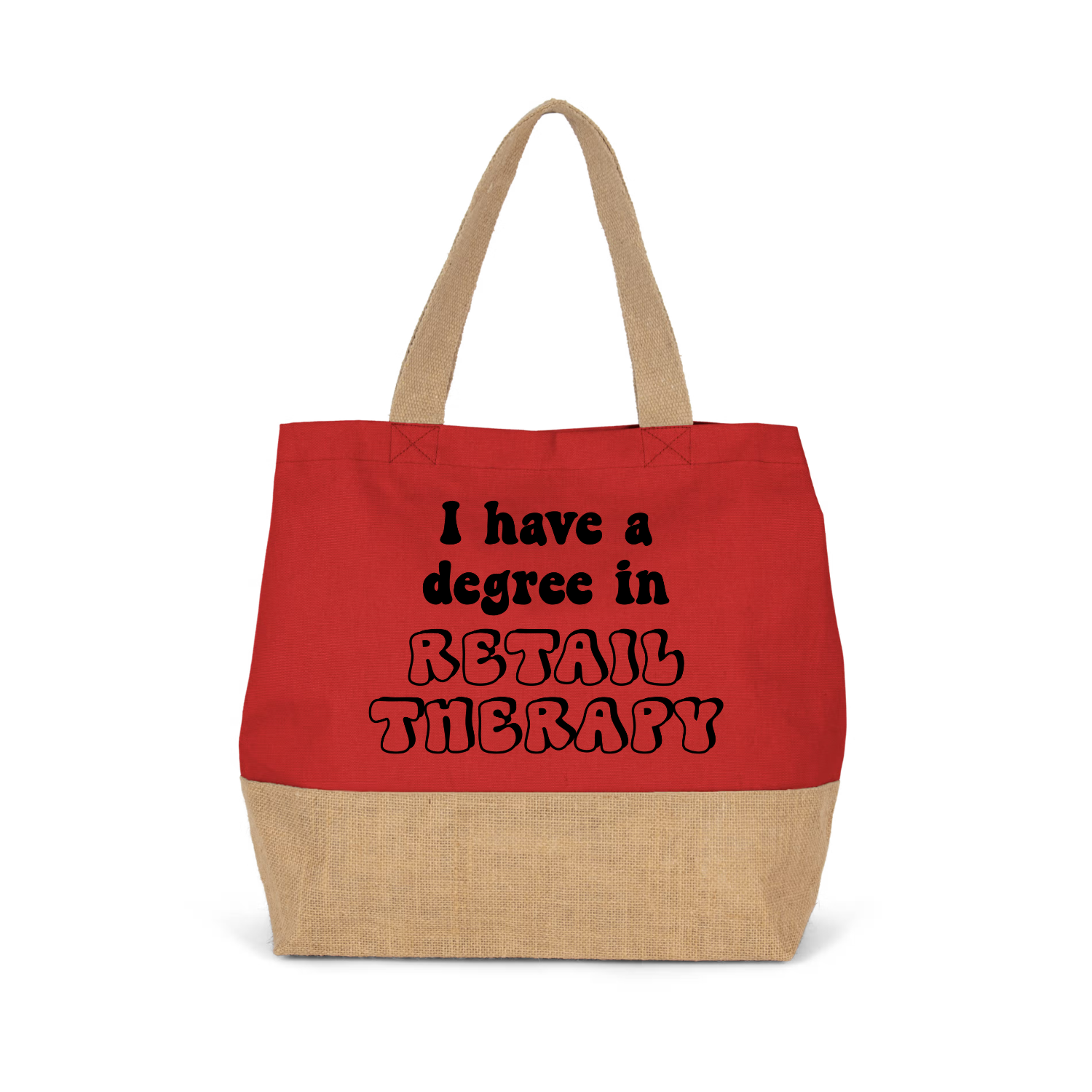 I HAVE A DEGREE IN RETAIL THERAPY (verschillende kleuren)
