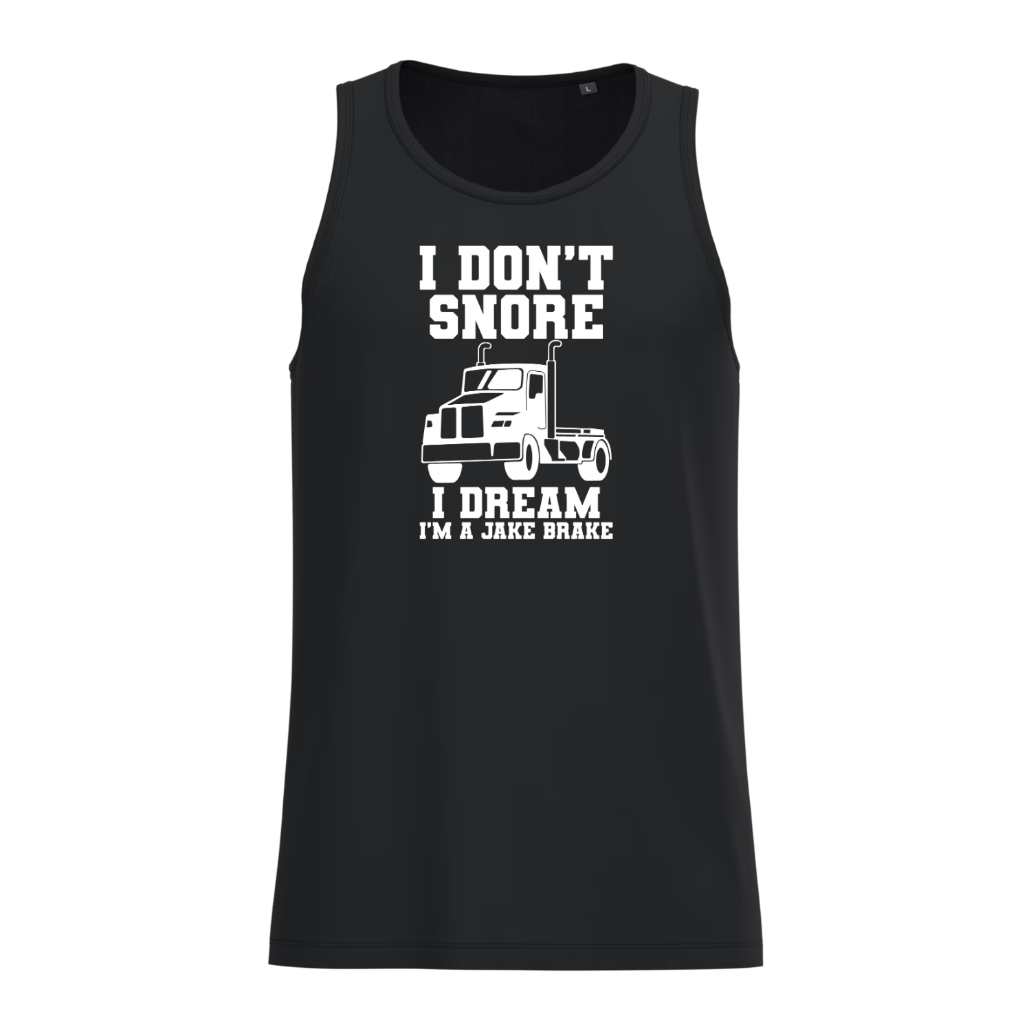I DON'T SNORE I DREAM I'M A JAKE BRAKE (verschillende kleuren)