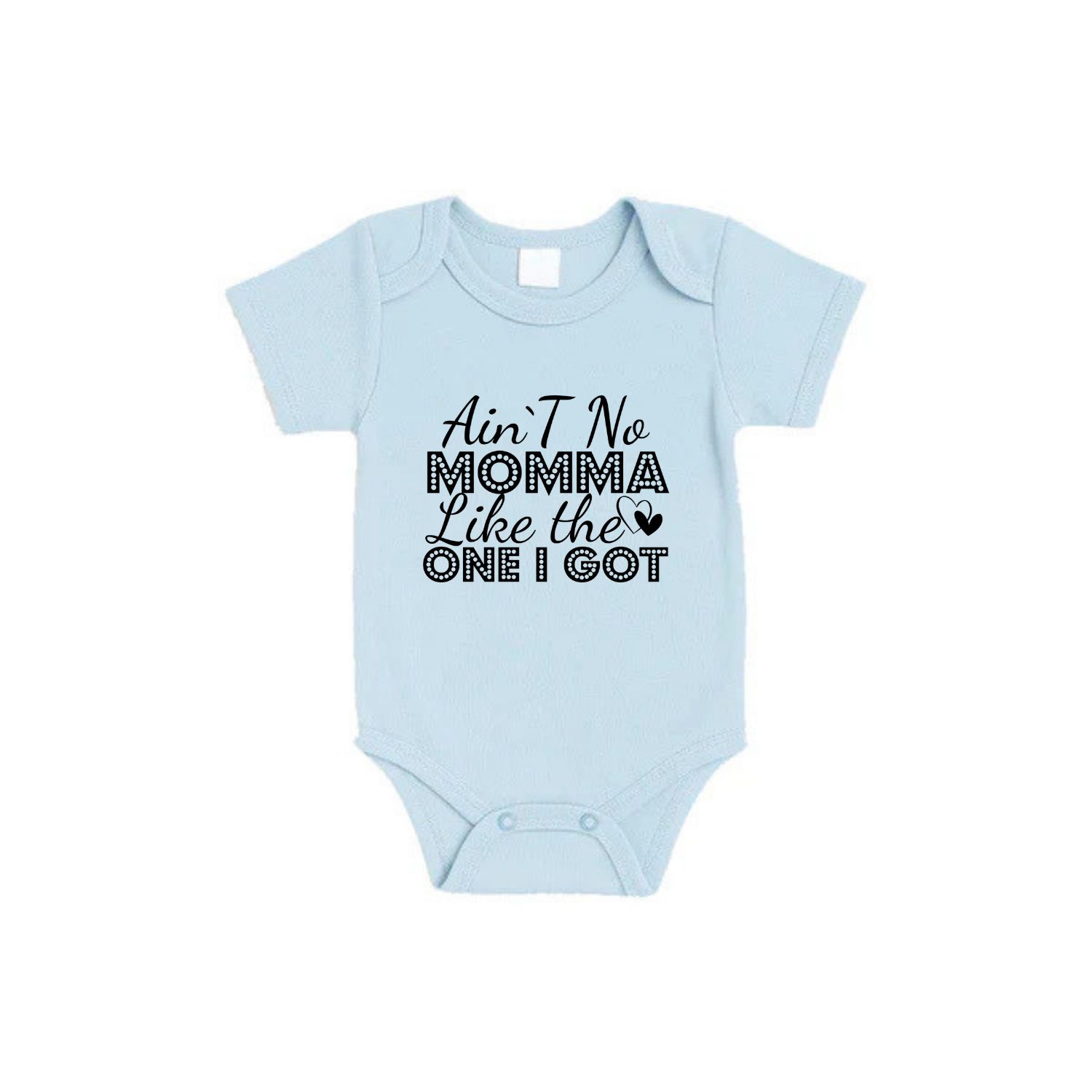 AIN'T NO MOMMA LIKE THE ONE I GOT (verschillende kleuren)