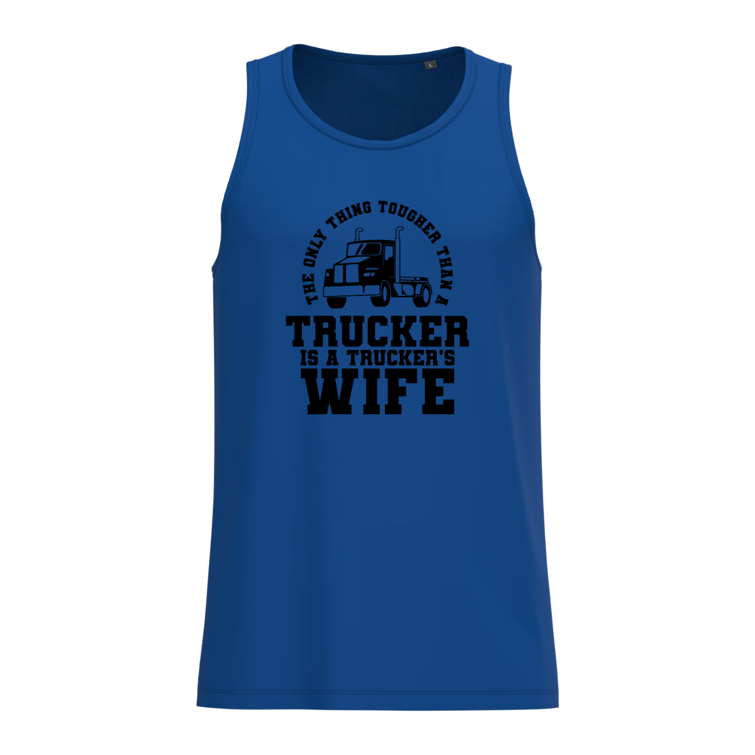 The Only Thing Tougher Than A Trucker Is A Trucker’s Wife Tanktop – Stoere Tanktop Voor Truckers – Grappige Trucking Outfit