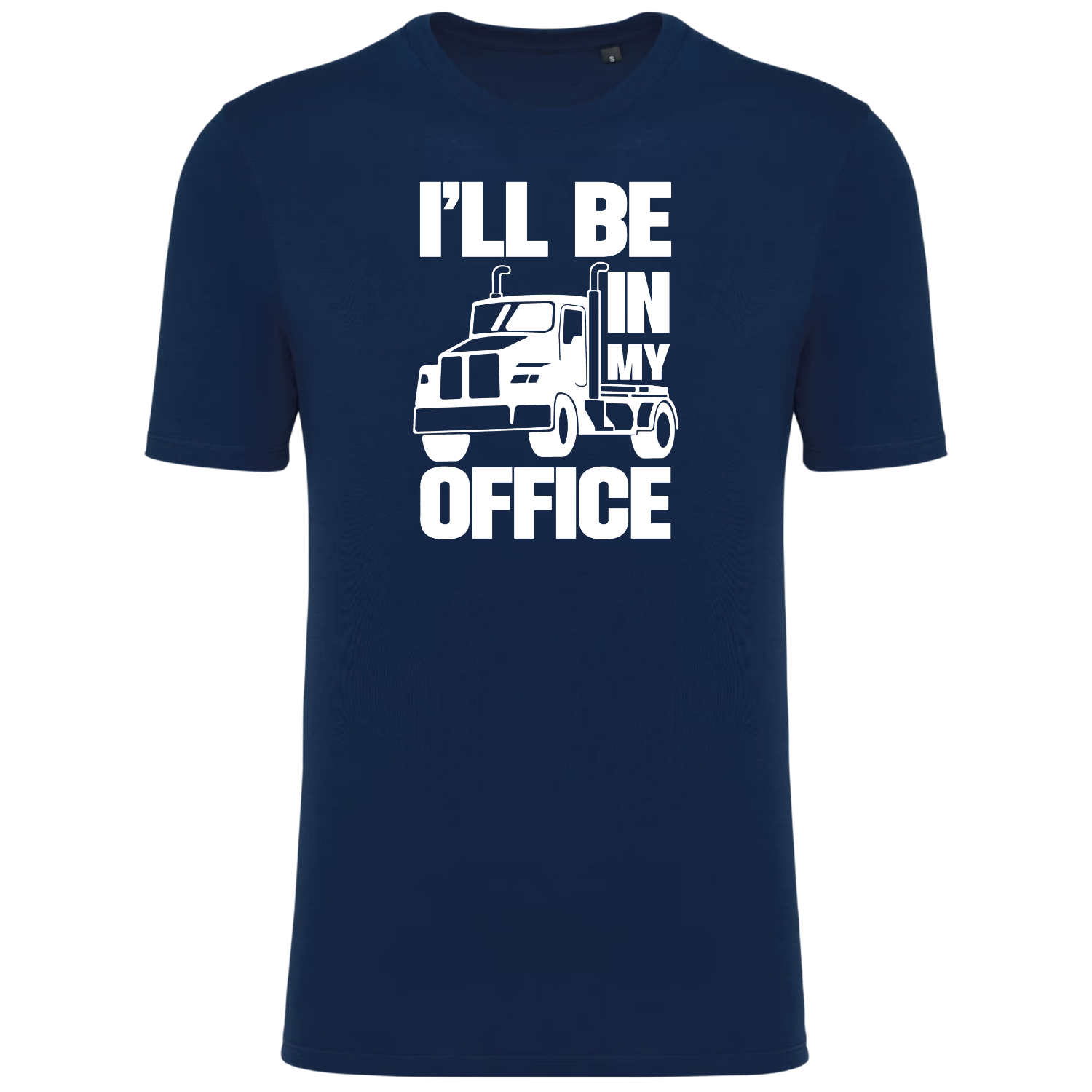 I’ll Be In My Office T-Shirt – Grappig Trucker T-Shirt – Stoer Shirt Voor Vrachtwagenchauffeurs