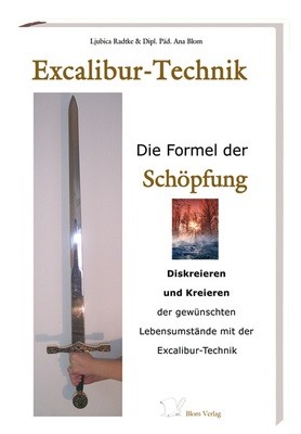 Excalibur-Technik: Die Formel der Schöpfung.