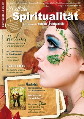 "Welt der Spiritualität", Nr. 03 / 2021 "Welt der Spiritualität", Nr. 03 / 2021
