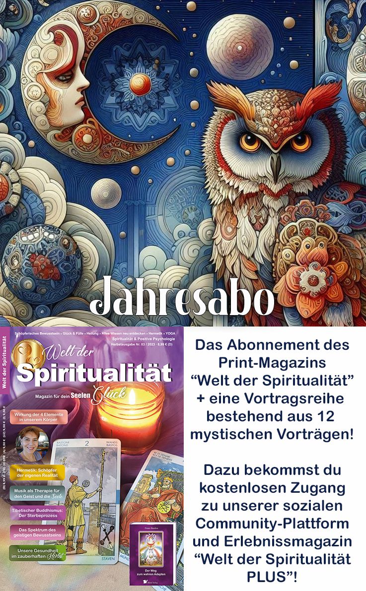 Abonnement &quot;Welt der Spiritualität&quot; Print + 12 mystische Workshops + unsere social-media Plattform kostenlos dazu