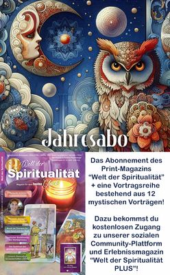 Abonnement &quot;Welt der Spiritualität&quot; Print + 12 mystische Workshops + unsere social-media Plattform kostenlos dazu