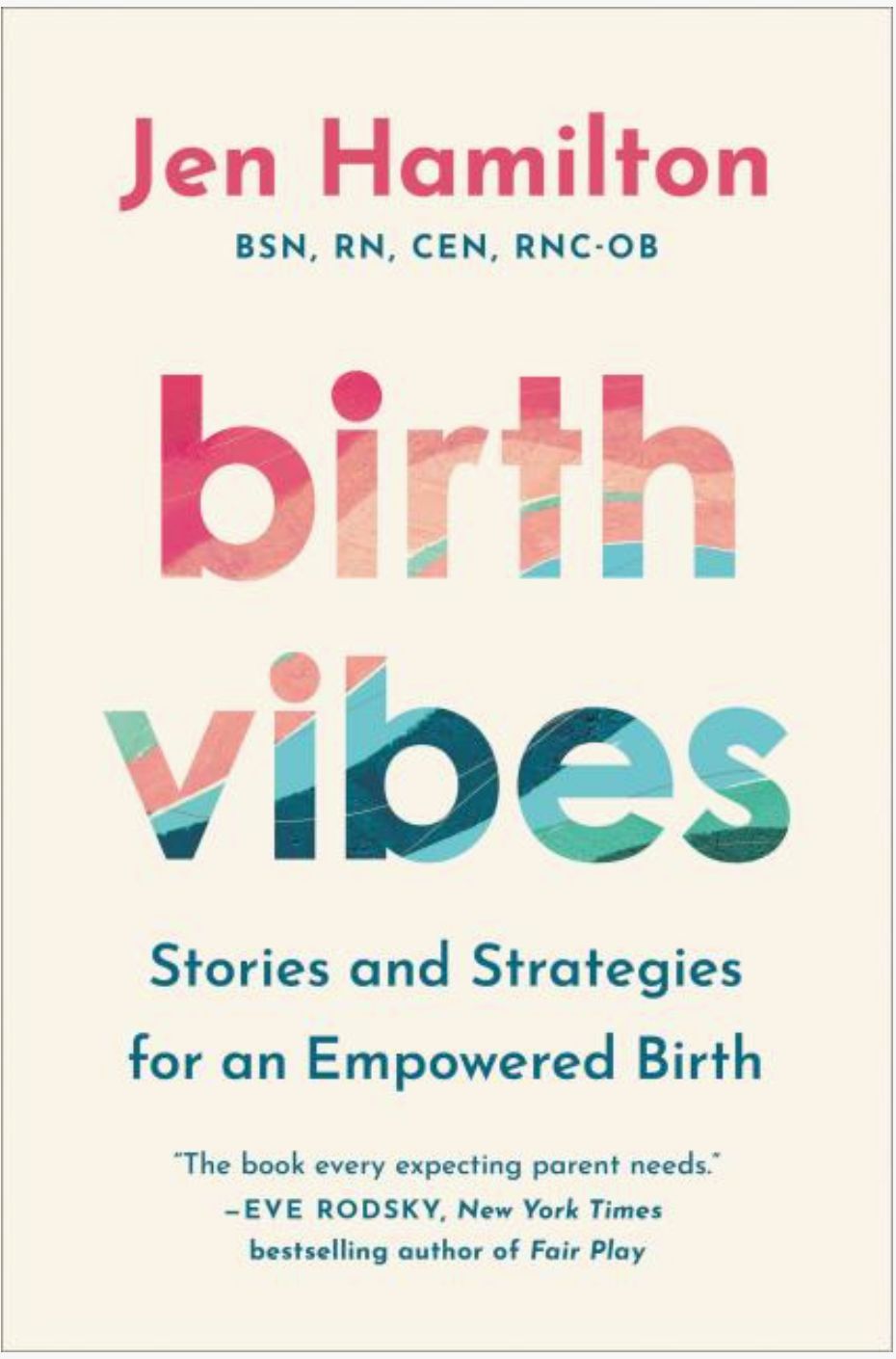 Birth Vibes: Stories and Strategies For An Empowered Birth